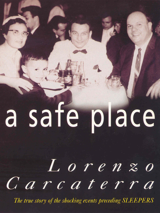 Title details for A Safe Place by Lorenzo Carcaterra - Available